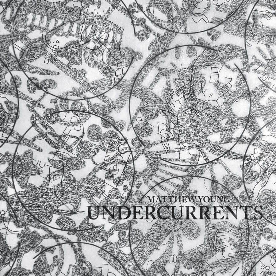 Undercurrents, by Matthew Young
